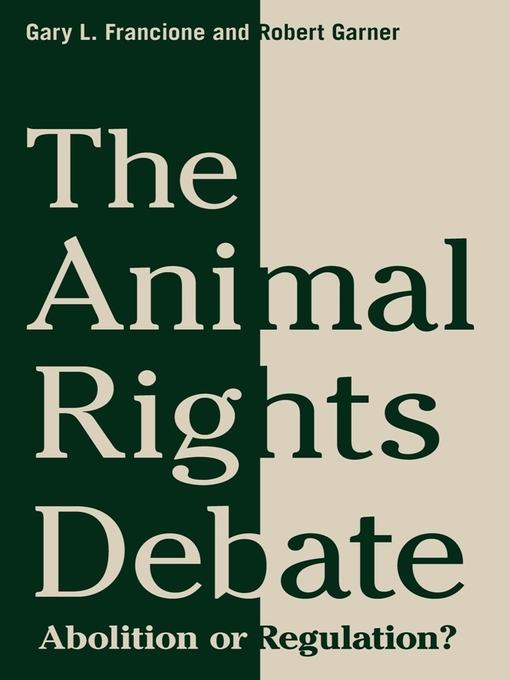 Title details for The Animal Rights Debate by Gary Francione - Available